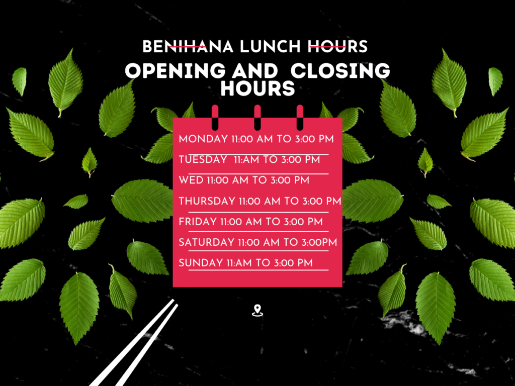 Benihana Lunch opening and closing Hours 