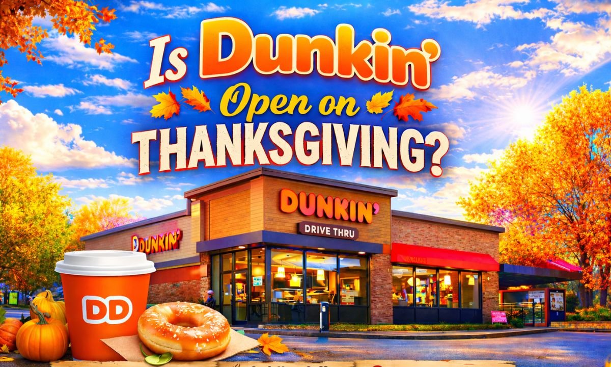 Is Dunkin Open on Thanksgiving