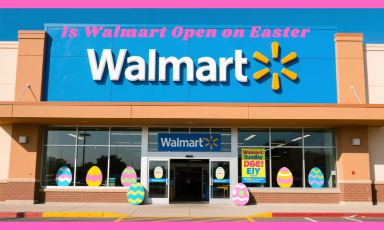 Is Walmart Open on Easter